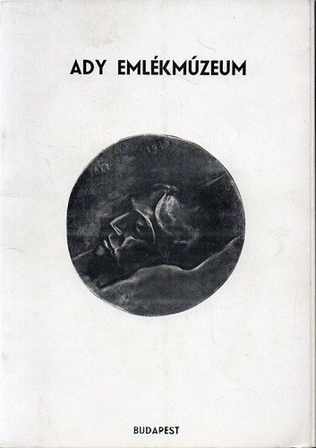 Sra Pter (szerk.) - Ady Emlkmzeum (Fotk+ksrfzet)