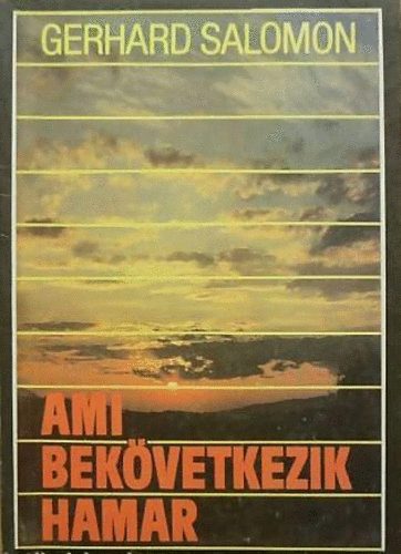 Gerhard Shalomon - Ami bekvetkezik hamar
