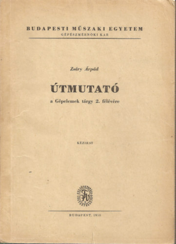 Zsry rpd - tmutat a Gpelemek trgy 2.flvre (a IV.ves levelez gpszmrnk hallgatk rszre) (T.sz: 8-4973)