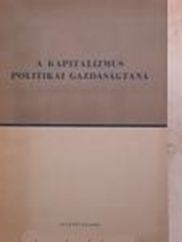 Vukovics Arnold - A kapitalizmus politikai gazdas�gtana