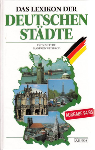 Fritz Siefert, Manfred Weisbrod - Das Lexikon der deutschen Stdte