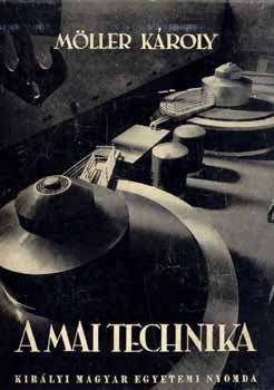 Dr. Möller Károly - A mai technika