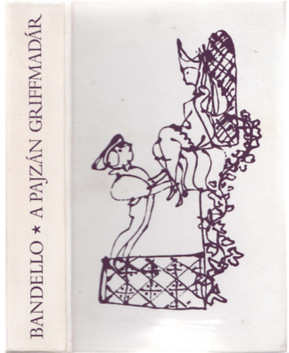 Matteo Bandello - A pajzn griffmadr