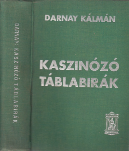 Darnay Kálmán - Kaszinózó táblabírák I-II.