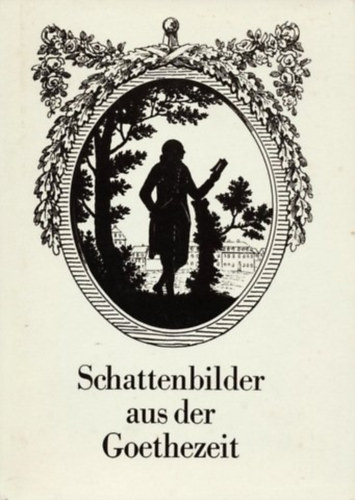 Ismeretlen Szerző - Schattenbilder aus der Goethezeit