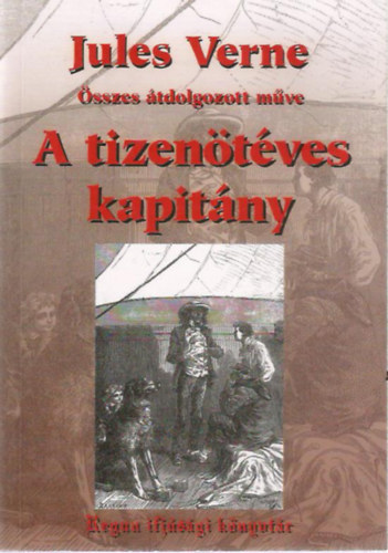 Jules Verne, Fenyő Áron (átdolg.) - A tizenötéves kapitány (Jules Verne Összes átdolgozott művei)