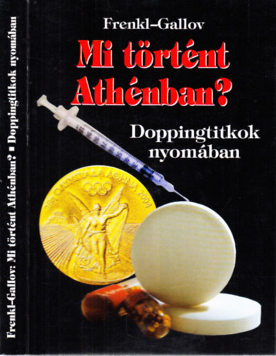 Frenkl-Gallov - Mi trtnt Athnban? (doppingtitkok nyomban)