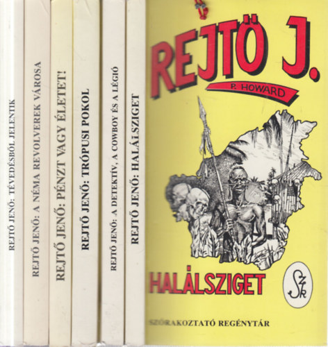 Rejtő Jenő ( P. Howard ) - 6 db. Rejtő Jenő kalandregény (Halálsziget + A detektív, a cowboy és a légió + Trópusi pokol + Pénzt vagy életet! + A Néma Revolverek városa + Tévedésből jelentik)
