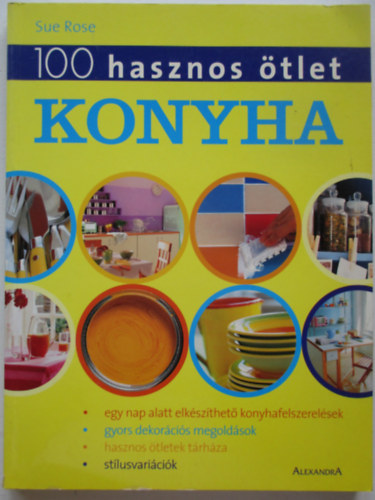 Sue Rose - 100 hasznos tlet: Konyha
