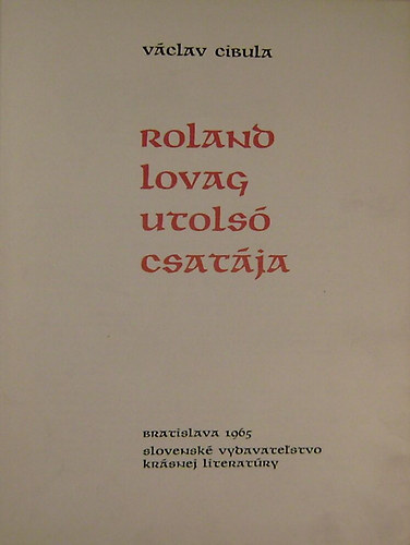 Vclav Cibula - Roland lovag utols csatja