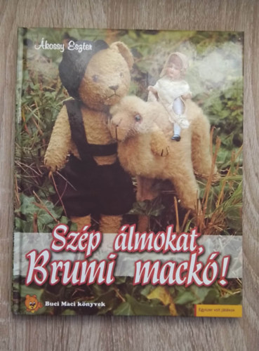 kossy Eszter, Bege Nra (fotk), Koncz Gyrgy (fotk) - Szp lmokat, Brumi mack! - Egyszer volt jtkok (Buci Maci knyvek)