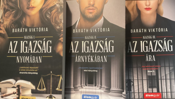 Baráth Viktória - Igazság trilógia I-III. - Az igazság nyomában, Az igazság árnyékában, Az igazság ára