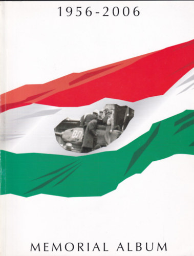 Dr. Lakatos Istvn (szerk.) - Memorial Album (1956-2006)