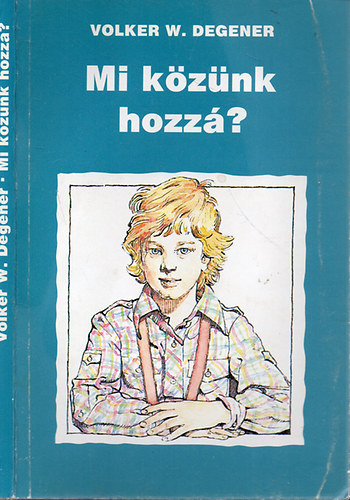 Volker W. Degener - Mi k�z�nk hozz�?