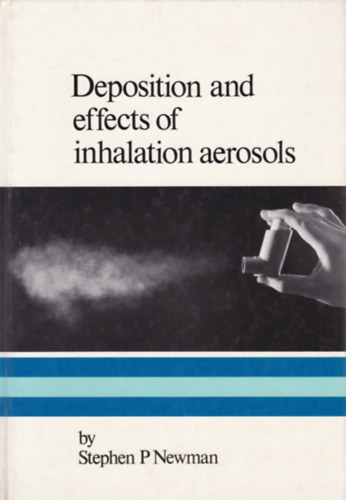 Stephen P. Newman - Deposition and Effects of Inhalation Aerosols (Az aeroszolok inhal�ci�j�nak hat�sai - angol nyelv�)
