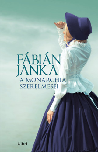 F�bi�n Janka - A Monarchia szerelmesei