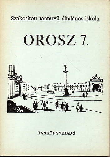 Suara Róbert; Kovács János - Orosz 7. osztály - Szakosított tantervű általános iskolák