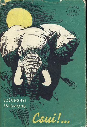 Szchenyi Zsigmond - Csui!... - Afrikia vadsznapl