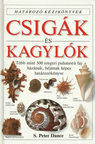 S. Peter Dance; Matthew Ward - Csigák és kagylók (Határozó kézikönyvek)