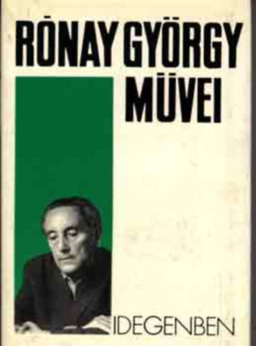 Szerz� R�nay Gy�rgy - Idegenben (Sz�rke �let / Nincs megv�lt�s - 2 reg�ny) - M�sodik kiad�s