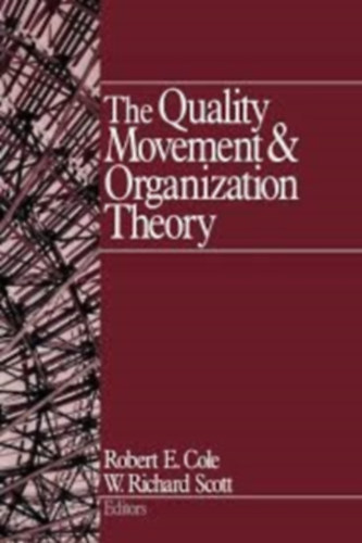 Robert E. Cole, W. Richard Scott - The Quality Movement & Organization Theory