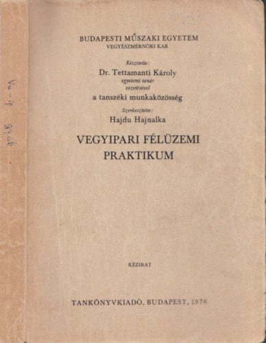 Dr. Tettamanti K�roly - Vegyipari f�l�zemi praktikum (k�zirat)