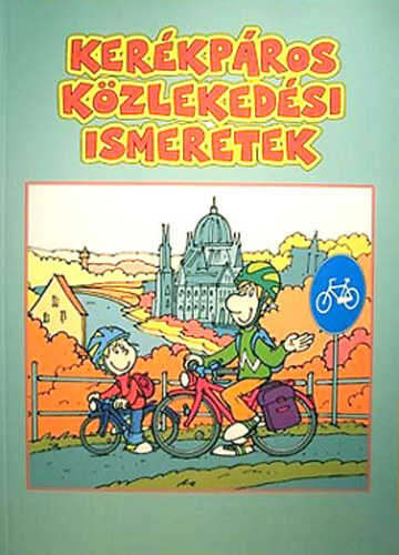Csóti Ferenc - Kerékpáros közlekedési ismeretek