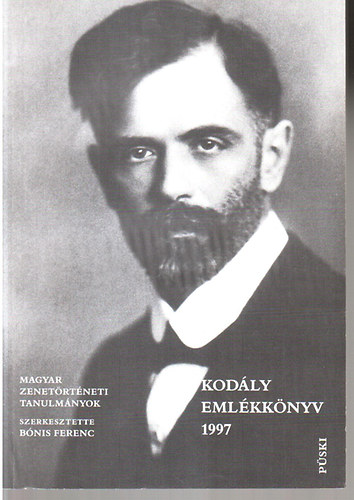 Bnis Ferenc (szerk.) - Kodly emlkknyv 1997 - Magyar Zenetrtneti Tanulmnyok