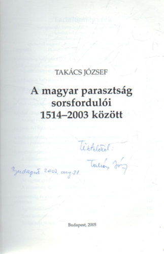 Tak�cs J�zsef - A magyar paraszts�g sorsfordul�i 1514-2003