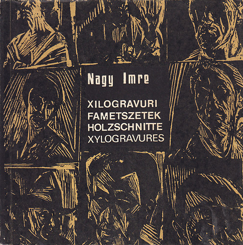 Nagy Imre - Xilogravuri-Fametszetek-Holzschnitte-Xylogravures