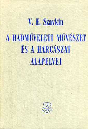 V.E. Szavkin - A hadmveleti mvszet s a harcszat alapelvei
