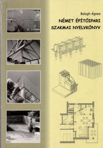 Balogh �gnes - N�met �p�t�ipari szakmai nyelvk�nyv