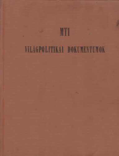 M�rkus Gyula - MTI vil�gpolitikai dokumentumok - Cs�cstal�lkoz�k �s k�l�gyminiszteri �rtekezletek I. r�sz