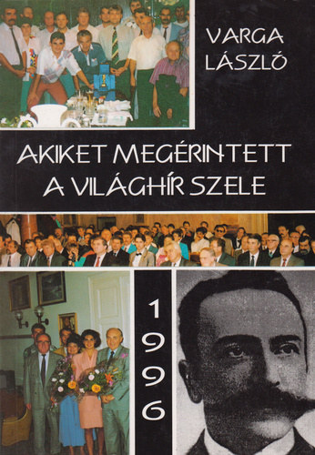 Varga Lszl - Akiket megrintett a vilghr szele 1996
