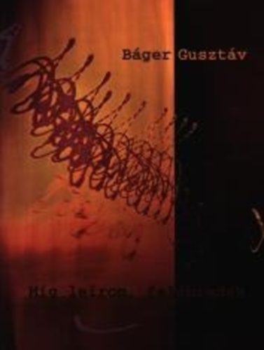 B�ger Guszt�v - M�g le�rom fel�bredek