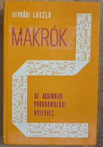 Seprődi László - Makrók - Az Assembler programozási nyelvhez