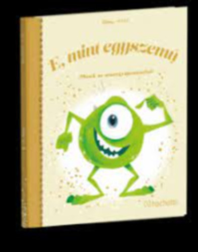 Walt Disney - E, mint egyszemű - Mesék az aranygyűjteményből