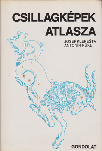 Josef Klepesta; Anton�n R�kl - Csillagk�pek atlasza
