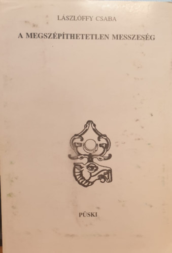L�szl�ffy Csaba - A megsz�p�thetetlen messzes�g