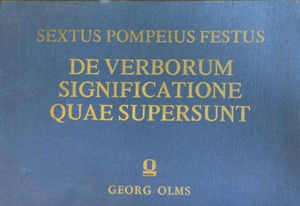 SEXTUS POMPEIUS FESTUS - DE VERBORUM SIGNIFICATIONE QUAE SUPERSUNT latin nyelven