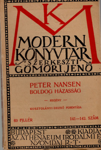 Peter Nansen, Kosztol�nyi Dezs� (ford.), G�m�ri Jen� (szerk) - Boldog h�zass�g