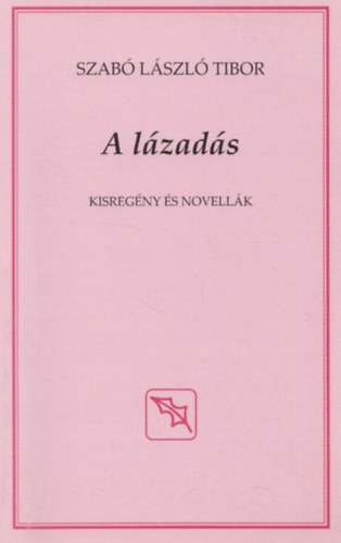 Szab Lszl Tibor - A lzads
