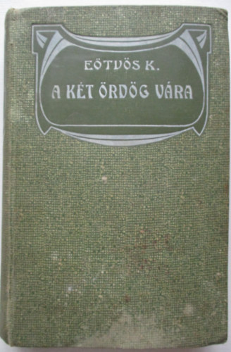 Eötvös Károly - A két ördög vára és egyéb elbeszélések