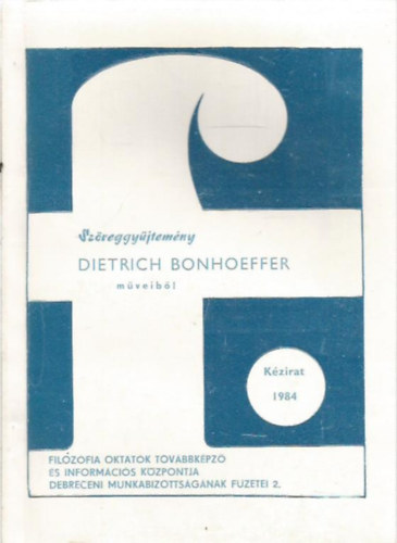 Dr. Jnossy Imre - Dr. Por Jzsef (szerk.) - Szveggyjtemny Dietrich Bonhoeffer mveibl