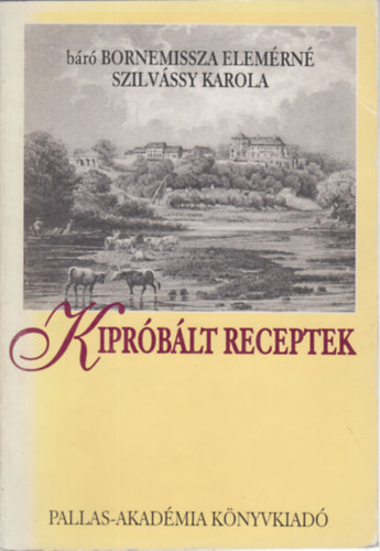 Báró Bornemissza Elemérné Szilvássy Karola - Kipróbált receptek