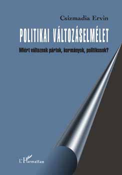 Csizmadia Ervin (Szerk.) - Politikai vltozselmlet
