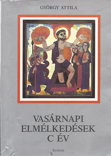 Gyrgy Attila - Vasrnapi elmlkedsek C v
