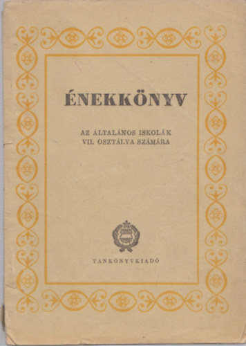 Gadnyi Jzsef (szerk.) - nekknyv (Az ltalnos iskolk VII. osztlya szmra)