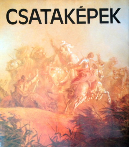 Hajdu Istvn-Kajetn Endre - Csatakpek