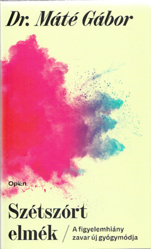Dr. Máté Gábor - Szétszórt elmék